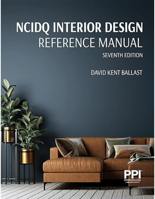 PPI NCIDQ Interior Design Reference Manual, 7th Ed...
