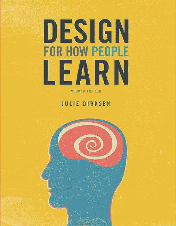 Design for How People Learn (Voices That Matter), ...