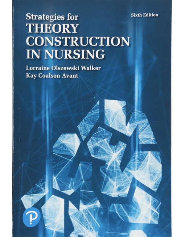 Strategies For Theory Construction In Nursing, 6th...