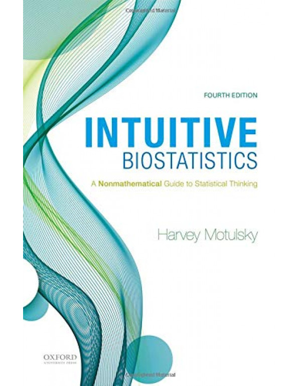 Intuitive Biostatistics: A Nonmathematical Guide T...