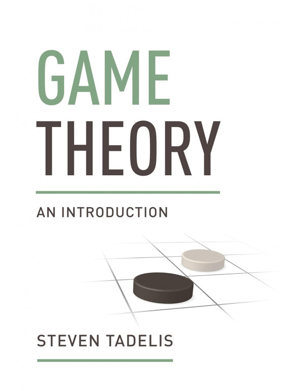 Game Theory: An Introduction By Steven Tadelis *DO...