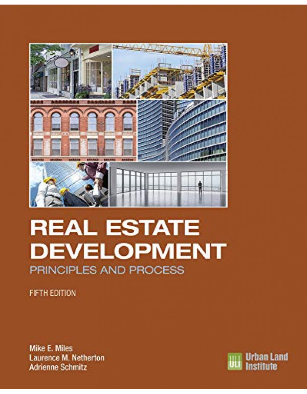 Real Estate Development: Principles And Process, 5...