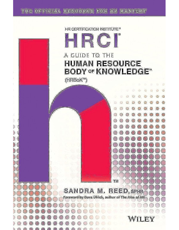 A Guide to the Human Resource Body of Knowledge (H...