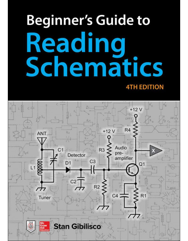 Beginner's Guide to Reading Schematics, 4th Editio...