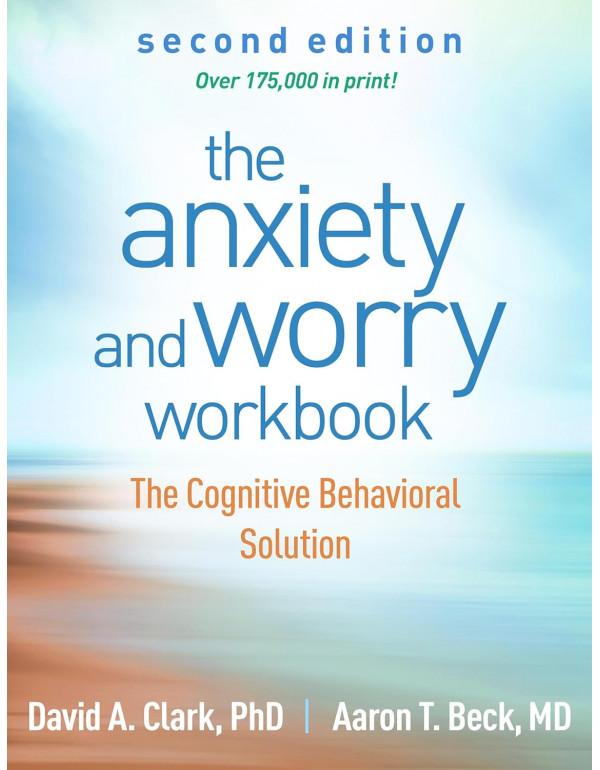The Anxiety and Worry Workbook: The Cognitive Beha...