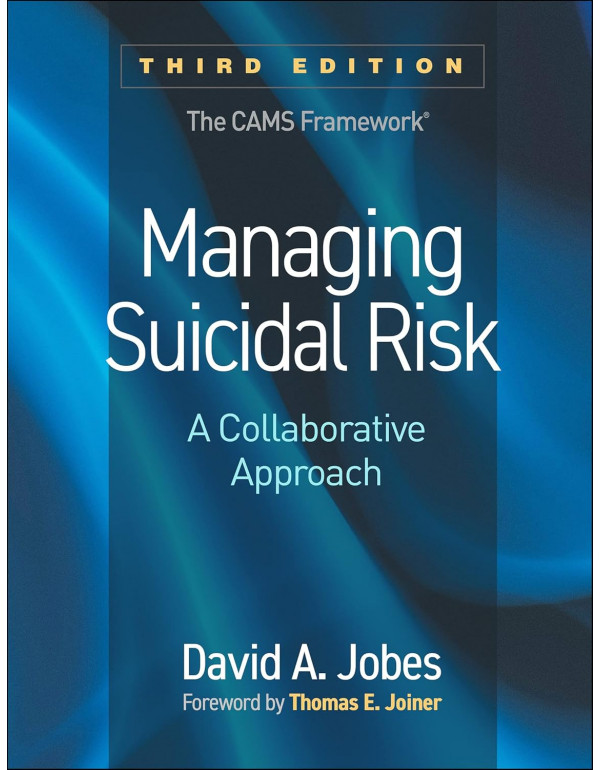 Managing Suicidal Risk: A Collaborative Approach, ...