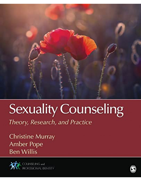 Sexuality Counseling: Theory, Research, And Practi...