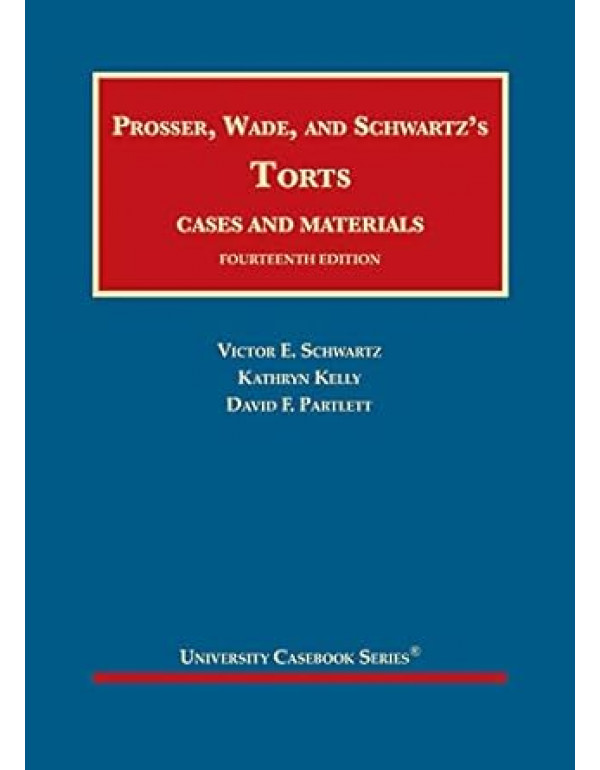 Prosser, Wade and Schwartz's Torts, Cases and Mate...