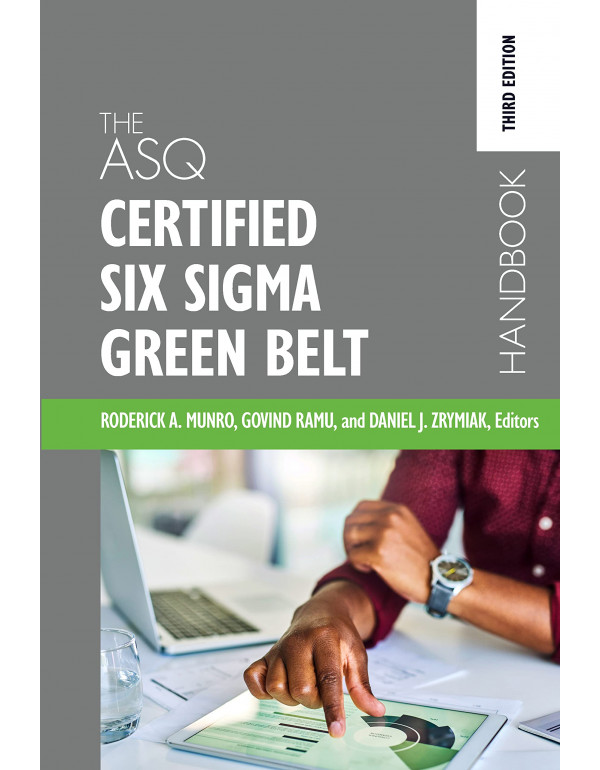 The ASQ Certified Six Sigma Green Belt Handbook By...